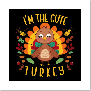 I'm the cute turkey Posters and Art